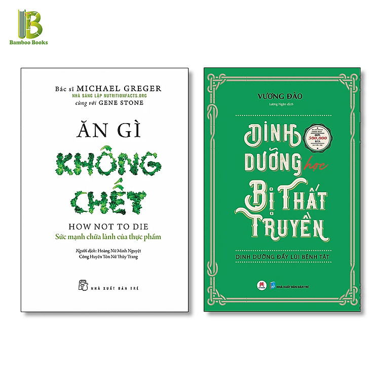 Combo 2 Quyển Sách Bảo Vệ Sức Khỏe : Ăn Gì Không Chết - Sức Mạnh Chữa Lành Của Thực Phẩm + Dinh Dưỡng Học Bị Thất Truyền - Dinh Dưỡng Đẩy Lùi Bệnh Tật