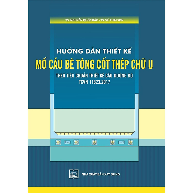 Hướng Dẫn Thiết Kế Mố Cầu Bê Tông Cốt Thép Chữ U Theo Tiêu Chuẩn Thiết Kế Cầu Đường Bộ TCVN 11823:2017