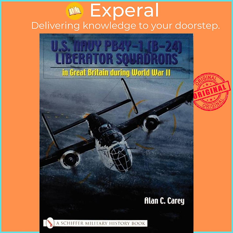 Sách - U.S. Navy PB4Y-1 (B-24) Liberator Squadrons - in Great Britain during Wo by Alan C. Carey (UK edition, paperback)