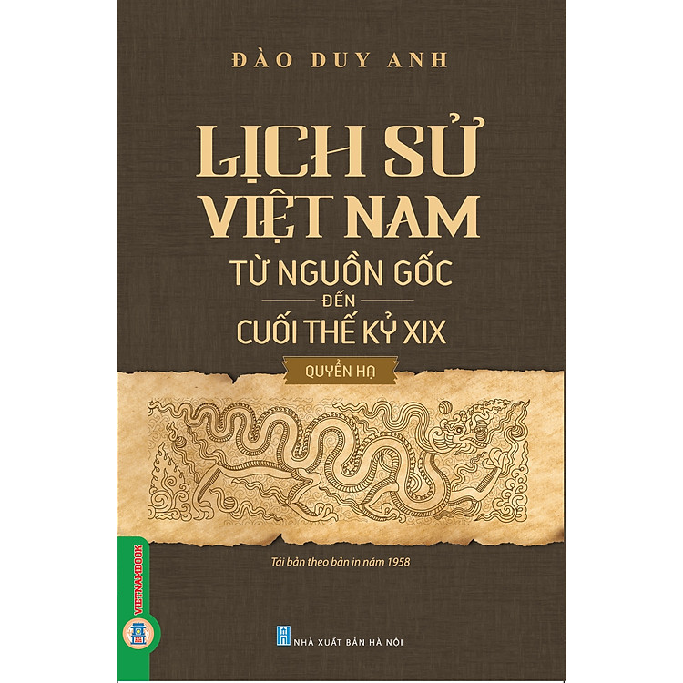 Lịch Sử Việt Nam Từ Nguồn Gốc Đến Cuối Thế Kỷ XIX – Quyển Hạ (Bản in năm 2023)