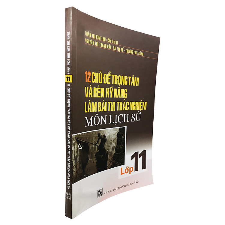 12 Chủ Đề Trọng Tâm Và Rèn Kỹ Năng Làm Bài Thi Trắc Nghiệm Môn Lịch Sử Lớp 11 - Ảnh 3