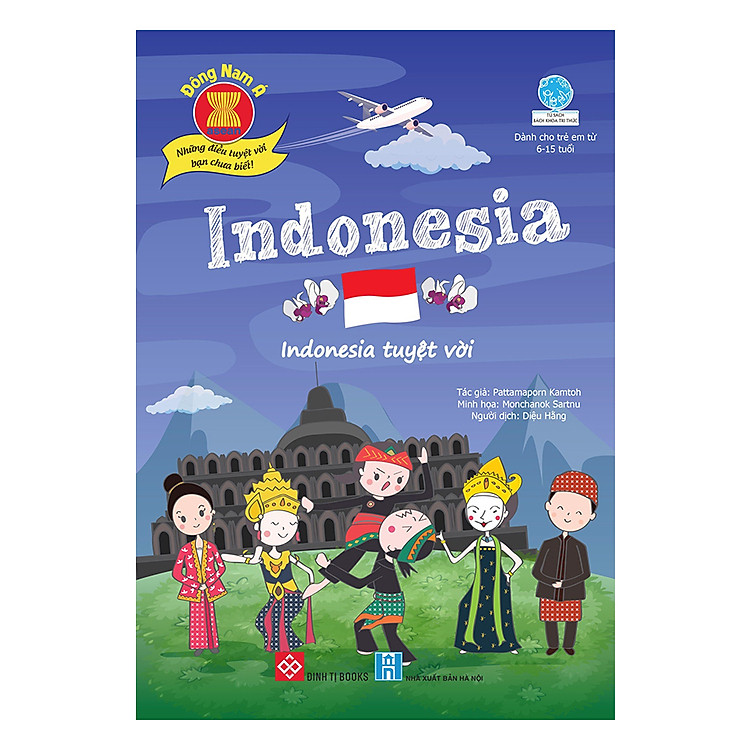 Sách Đông Nam Á - Những Điều Tuyệt Vời Bạn Chưa Biết! - Indonesia - Indonesia Tuyệt Vời