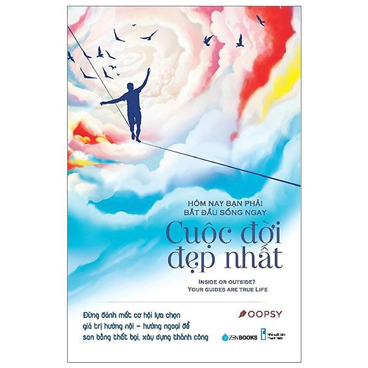 Hôm Nay, Bạn Phải Bắt Đầu Sống Ngay Cuộc Đời Đẹp Nhất