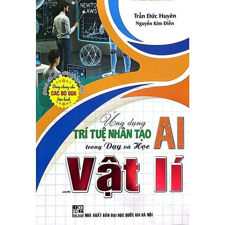 Ứng Dụng Trí Tuệ Nhân Tạo AI Trong Dạy Và Học Môn Vật Lí (Dành Cho Giáo Viên Và Học Sinh)