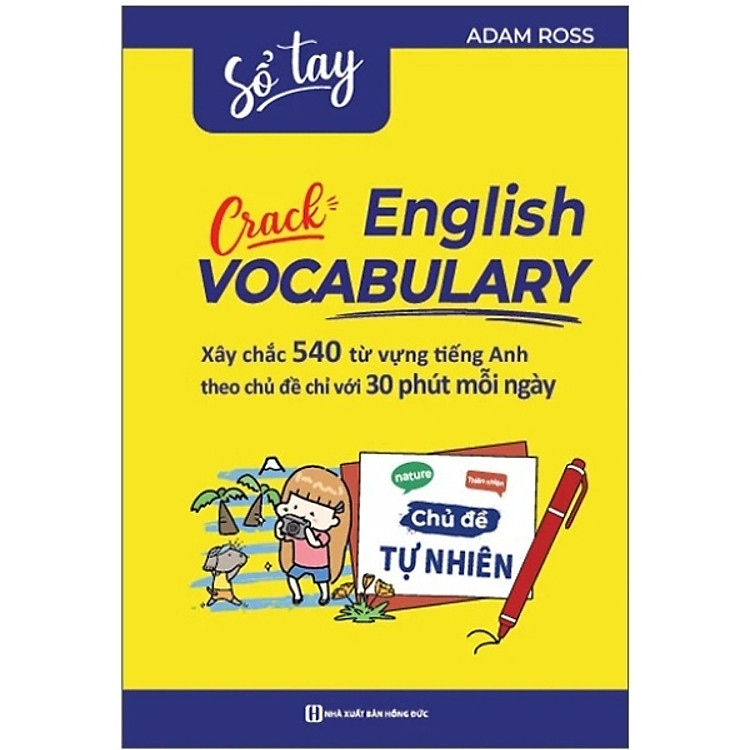 Sổ tay Crack English Vocabulary - Xây chắc 540 từ vựng tiếng Anh theo chủ đề chỉ với 30 phút mỗi ngày