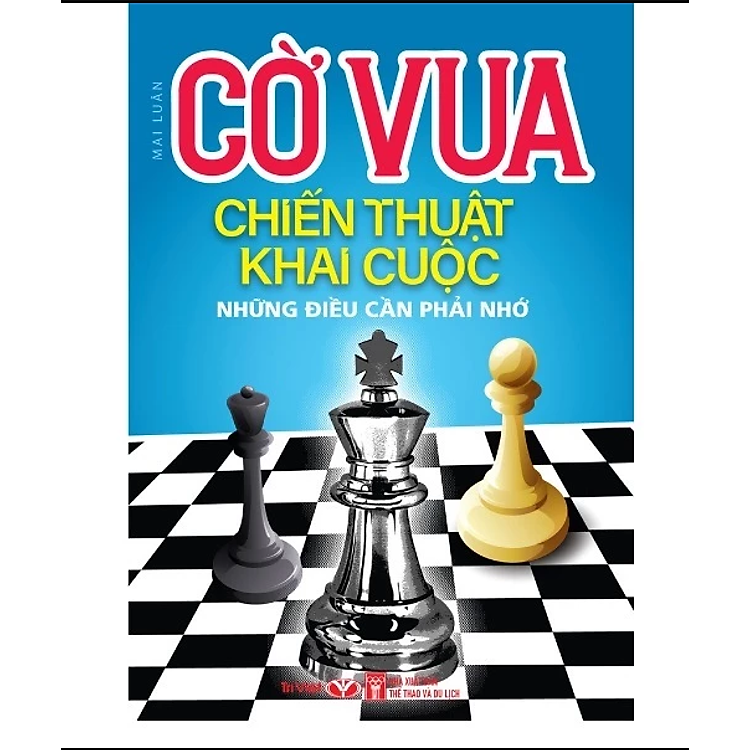 Cờ Vua Nghệ Thuật Triển Khai Quân Trong Khai Cuộc Và Chiến Thuật Khai Cuộc Những Điều Cần Phải Nhớ - Đòn Đánh Quyết Định - Ảnh 2