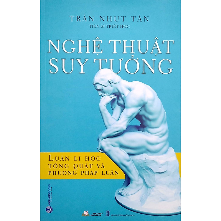 Nghệ Thuật Suy Tưởng – Luận Lí Học Tổng Quát Và Phương Pháp Luận (VL)