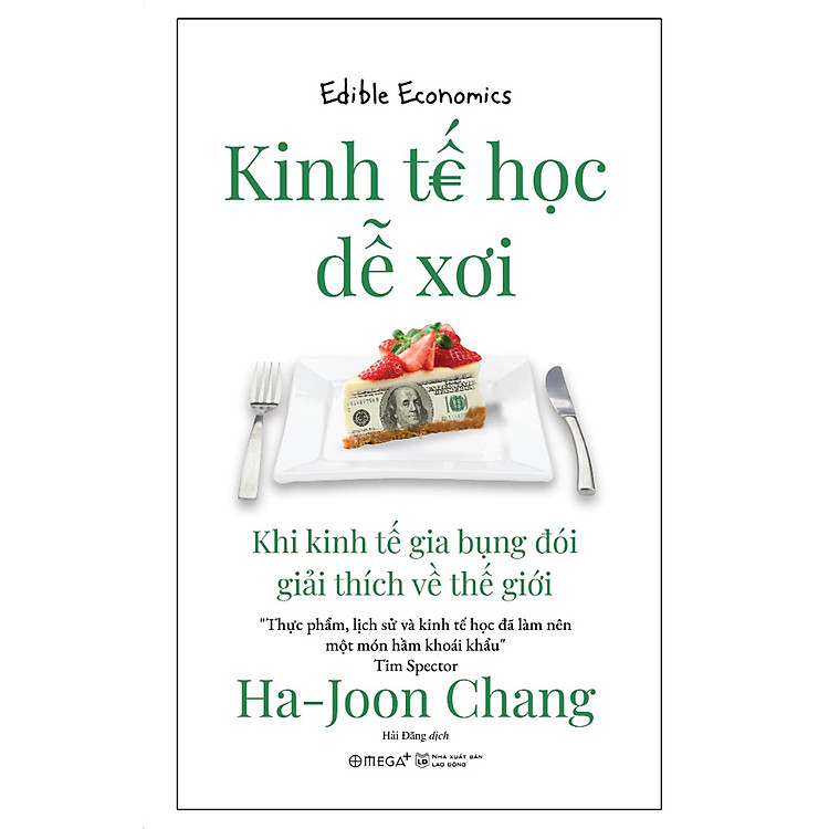 Kinh Tế Học Dễ Xơi – Khi Kinh Tế Gia Bụng Đói Giải Thích Về Thế Giới