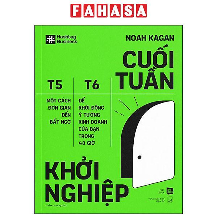 Cuối Tuần Khởi Nghiệp – Một Cách Đơn Giản Đến Bất Ngờ Để Khởi Động Ý Tưởng Kinh Doanh Của Bạn Trong 48 Giờ