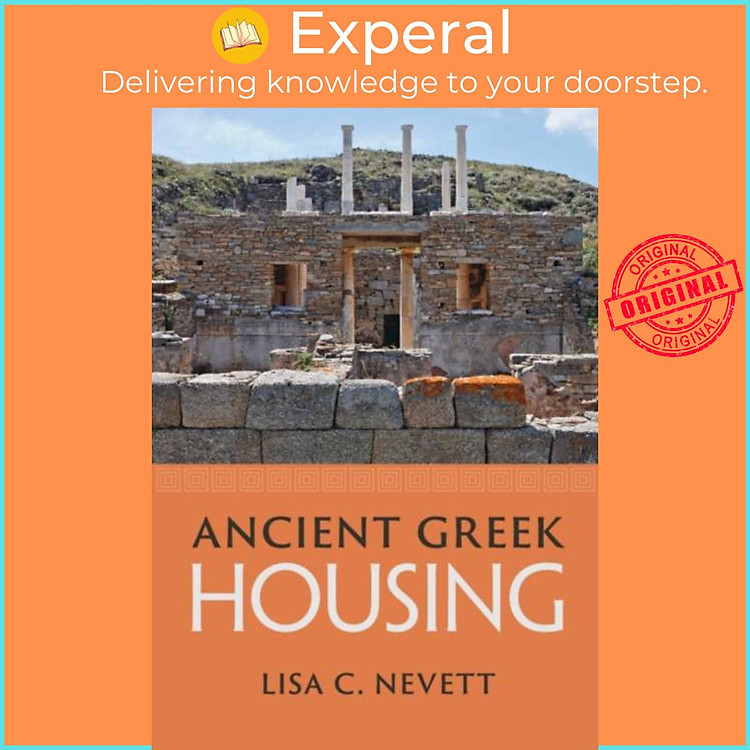 Sách - Ancient Greek Housing by Lisa C. Nevett (UK edition, paperback)