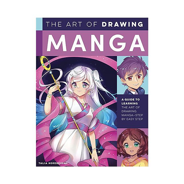 The Art of Drawing Manga: A Guide to Learning The Art of Drawing Manga-step by Easy Step by Talia Horsburgh (Author)