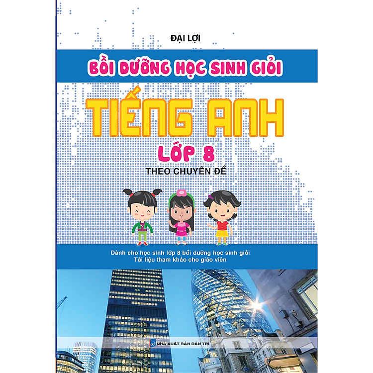 Bồi Dưỡng Học Sinh Giỏi Tiếng Anh Lớp 8 Theo Chuyên Đề (Tái bản) - Ảnh 2