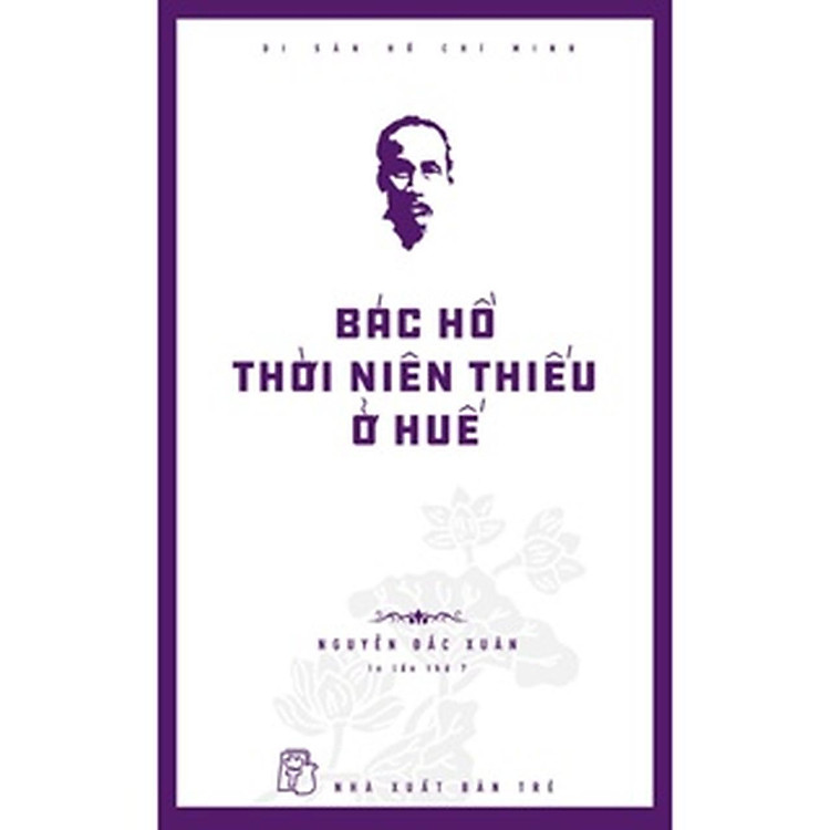 Di Sản Hồ Chí Minh – Bác Hồ Thời Niên Thiếu Ở Huế