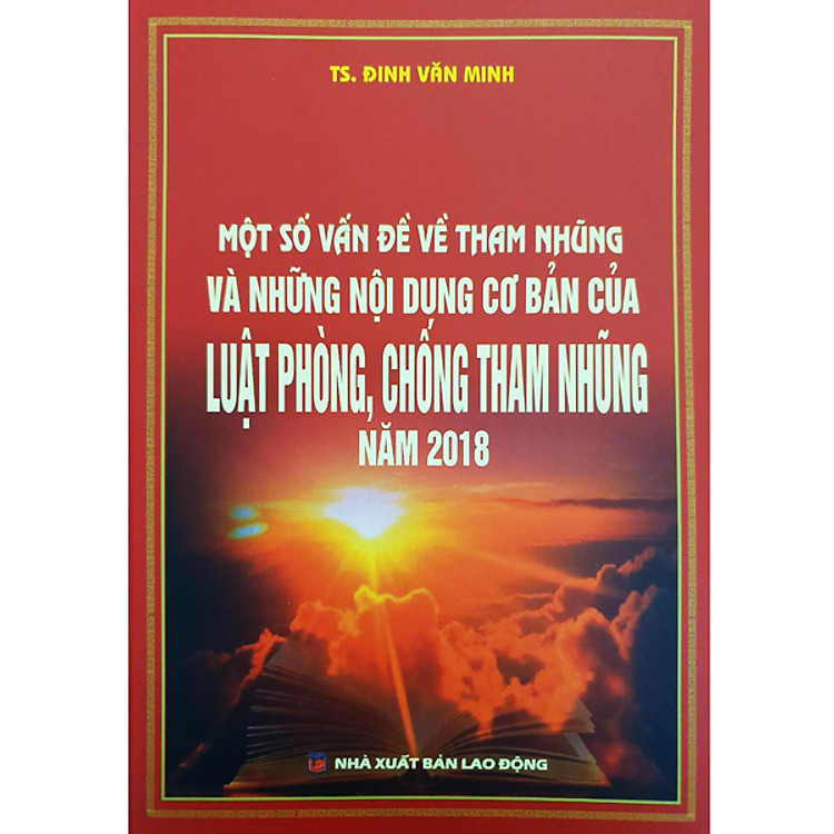 Một Số Vấn Đề Về Tham Nhũng Và Những Nội Dung Cơ Bản Của Luật Phòng, Chống Tham Nhũng Năm 2018