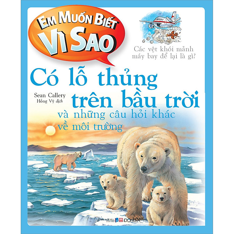 Em Muốn Biết Vì Sao Có Lỗ Thủng Trên Bầu Trời Và Những Câu Hỏi Khác Về Môi Trường