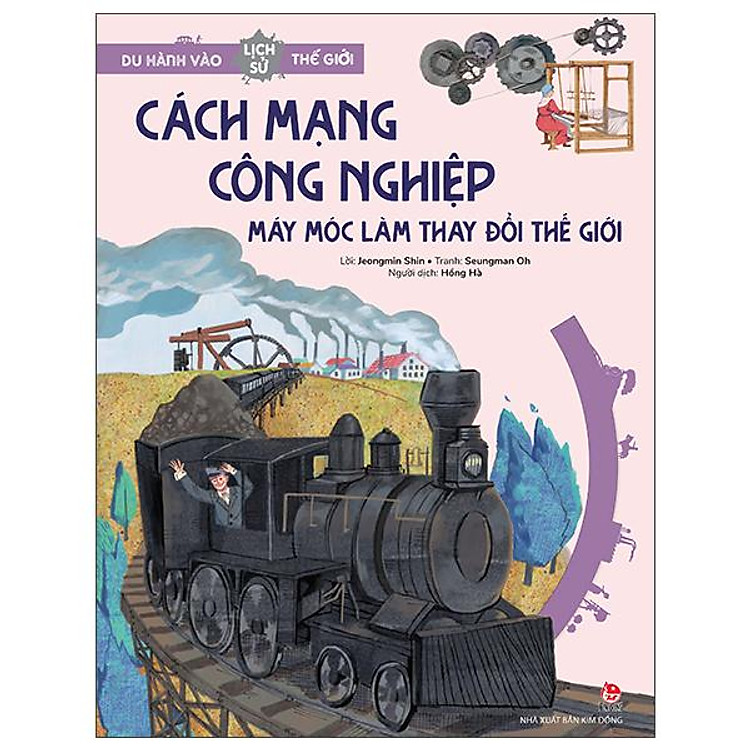 Du Hành Vào Lịch Sử Thế Giới – Cách Mạng Công Nghiệp