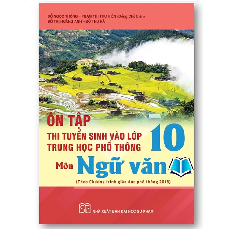 Ôn Tập Thi Tuyển Sinh Vào Lớp 10 Trung Học Phổ Thông Môn Ngữ Văn (Chương Trình GDPT 2018)