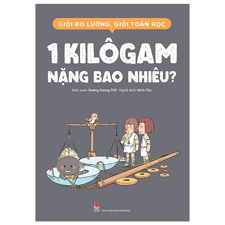 Giỏi Đo Lường, Giỏi Toán Học – 1 Kilôgam Nặng Bao Nhiêu?