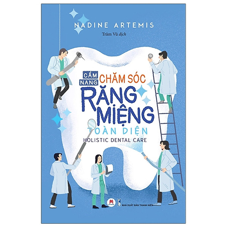 Chăm Sóc Sức Khỏe Răng Miệng – Cẩm Nang Chăm Sóc Răng Miệng Toàn Diện