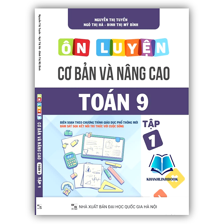 Ôn luyện cơ bản và nâng cao Toán 9 Tập 1 (Bám sát SGK Kết Nối)