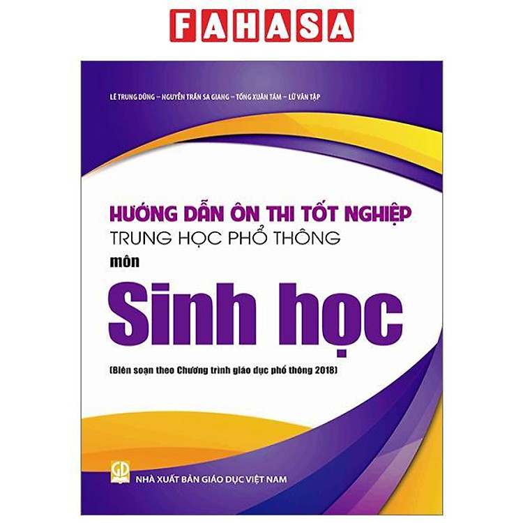 Hướng Dẫn Ôn Thi Tốt Nghiệp Trung Học Phổ Thông – Môn Sinh Học (Theo Chương Trình Giáo Dục Phổ Thông 2018)