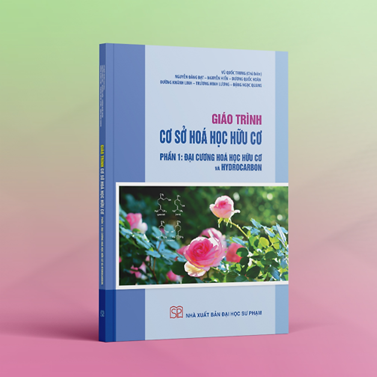 Giáo trình Cơ sở Hóa học Hữu cơ Phần 1: Đại cương Hóa học Hữu cơ và Hydrocarbon