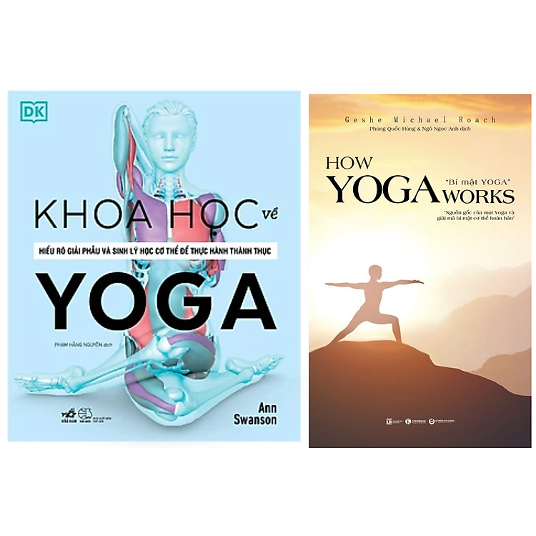 How Yoga Works – Nguồn Gốc Yoga và Bí Mật Cơ Thể Hoàn Hảo
