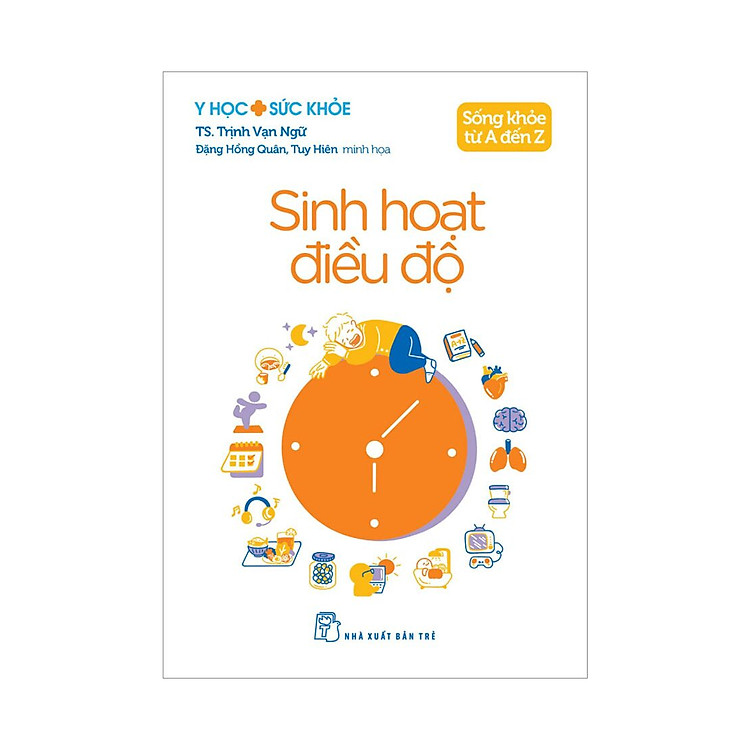 Y học & Sức khỏe. Sống khỏe từ A đến Z. Sinh hoạt điều độ