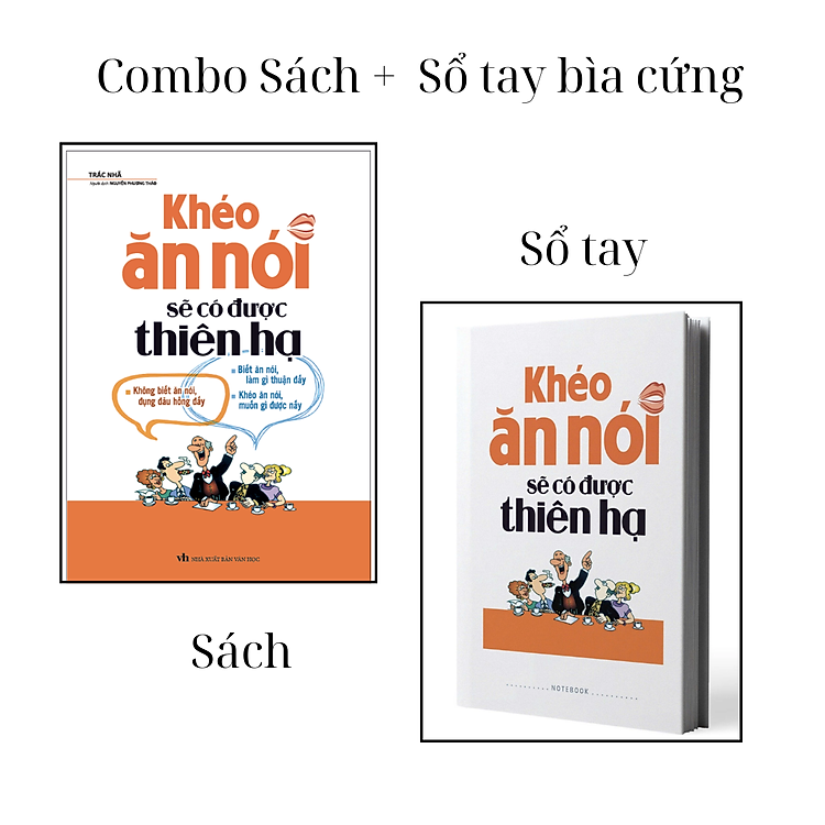 Combo Sách + Sổ Tay Bìa Cứng: Khéo Ăn Nói Sẽ Có Được Thiên Hạ