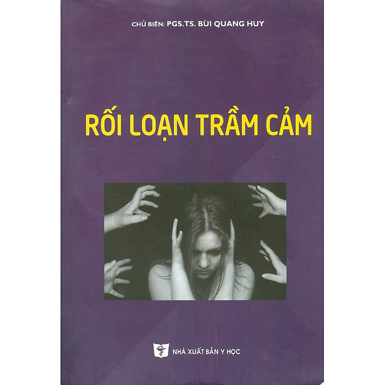 Rối Loạn Trầm Cảm (Tái bản lần thứ nhất có sửa chữa và bổ sung)