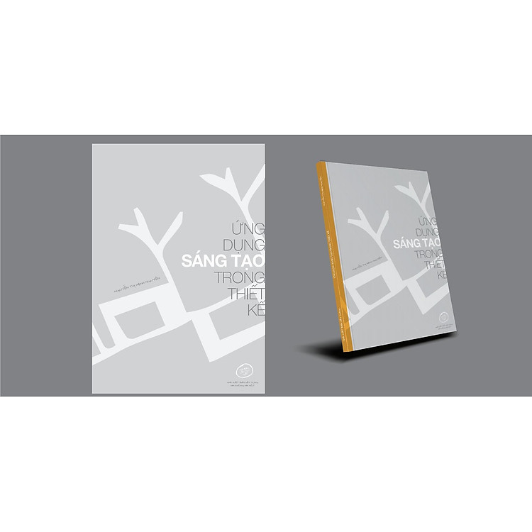 ỨNG DỤNG VÀ SÁNG TẠO TRONG THIẾT KẾ – Nguyễn Thị Hạnh Nguyên – Phanbook – NXB Xây Dựng