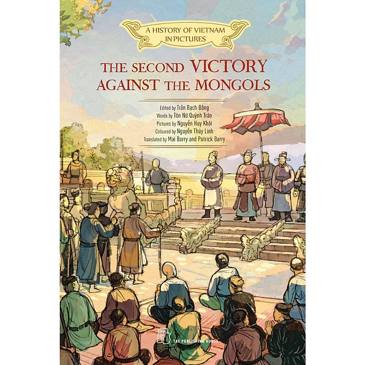 A History of Vietnam in Pictures: The Second Victory against the Mongols (In colour) - Bản Quyền