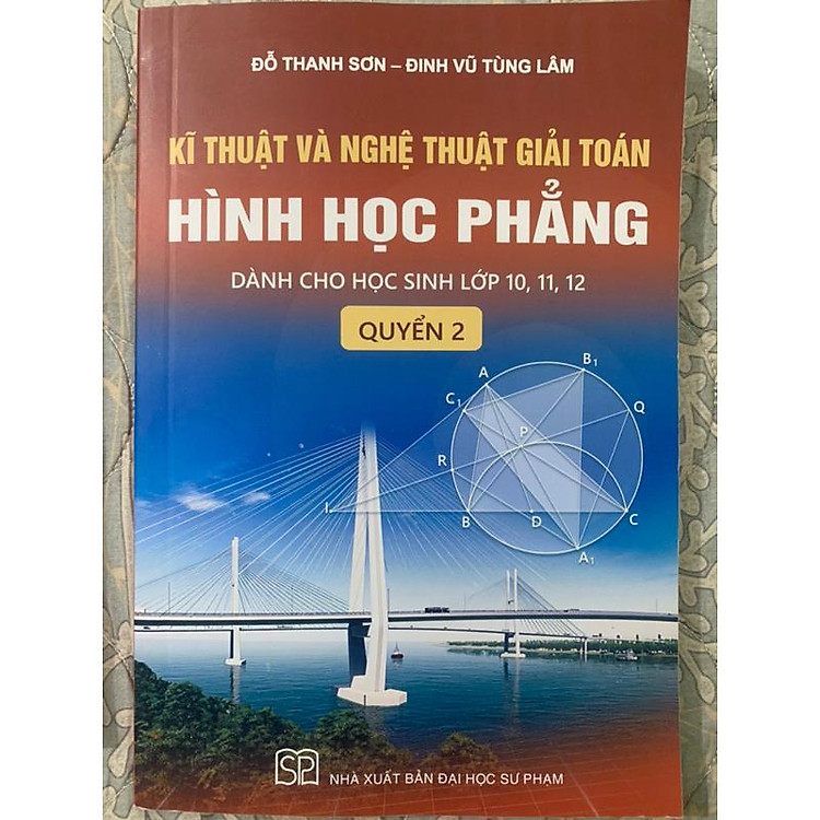 Kỹ Thuật Và Nghệ Thuật Giải Toán Hình Học Phẳng Quyển 2 (Dành Cho Học Sinh Lớp 10-11-12)