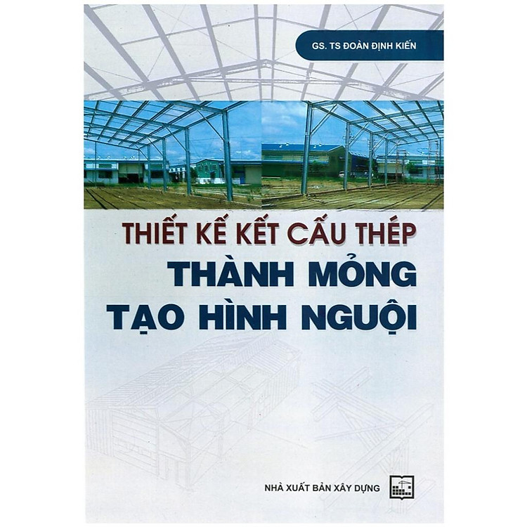 Thiết Kế Kết Cấu Thép Thành Mỏng Tạo Hình Nguội