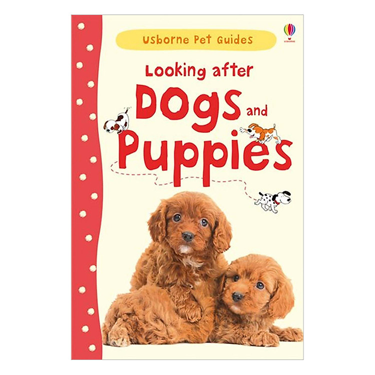 Sách Usborne Pet Guides: Looking after Dogs and Puppies
