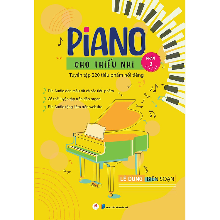 Piano Cho Thiếu Nhi - Tuyển Tập 220 Tiểu Phẩm Nổi Tiếng - Phần 2 (Kèm File Audio) (Tái Bản 2023)