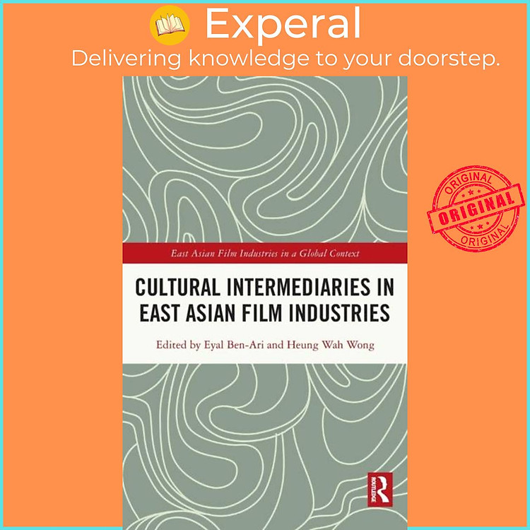 Sách - Cultural Intermediaries in East Asian Film Industries by Heung-Wah g (UK edition, hardcover)