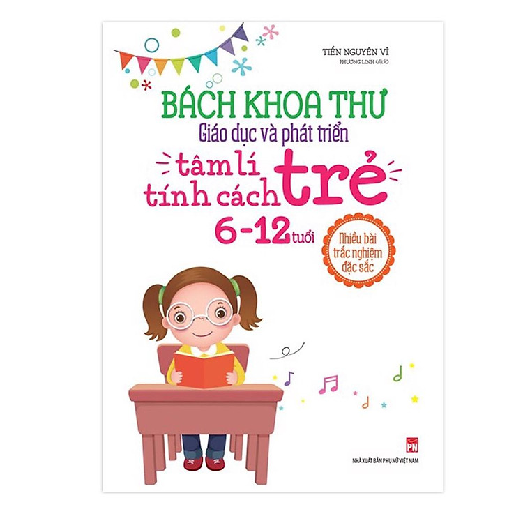 Bách Khoa Thư Giáo Dục Và Phát Triển Tâm Lí – Tính Cách Trẻ 6 – 12 Tuổi