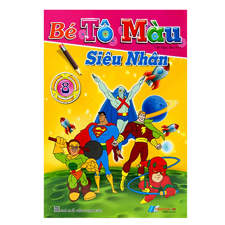 Sách Bé Tô Màu Siêu Nhân - Tập 8