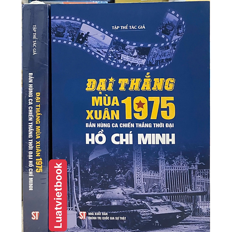 Đại Thắng Mùa Xuân 1975 – Bản Hùng Ca Chiến Thắng Thời Đại Hồ Chí Minh