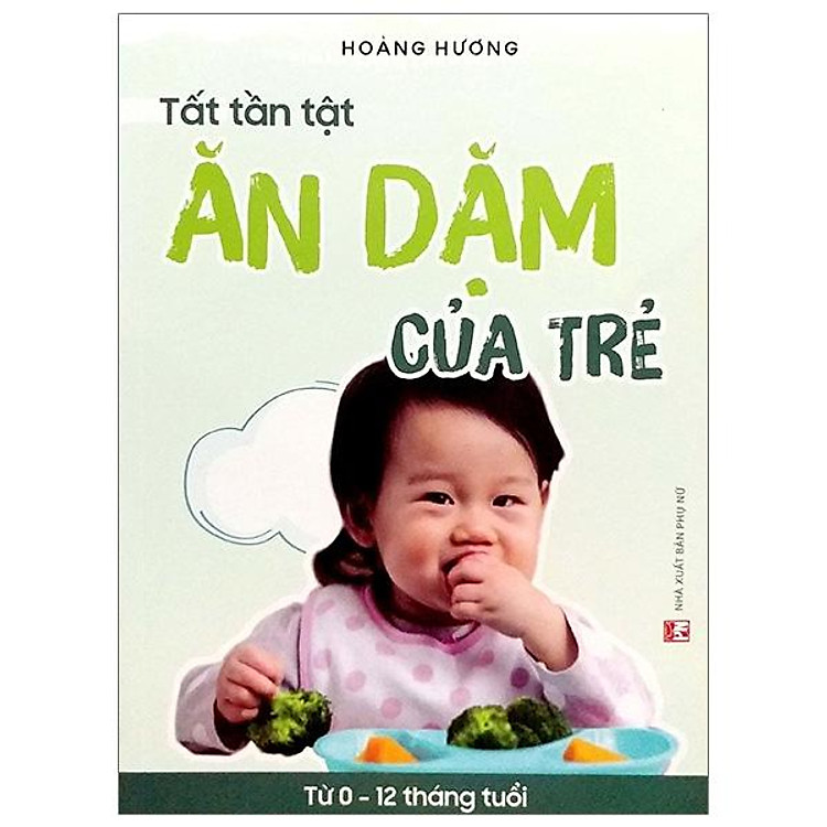 Tất Tần Tật Ăn Dặm Của Trẻ Từ 0 – 12 Tháng Tuổi