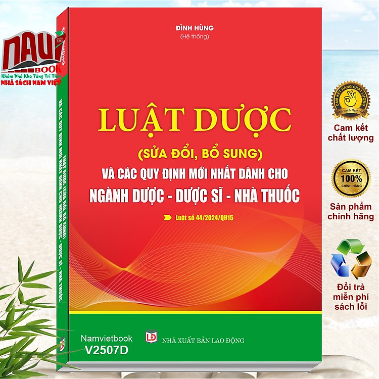 Sách Luật Dược sửa đổi, bổ sung và Các Quy Định Mới Nhất Dành Cho Ngành Dược, Dược Sĩ, Nhà Thuốc - V2507D