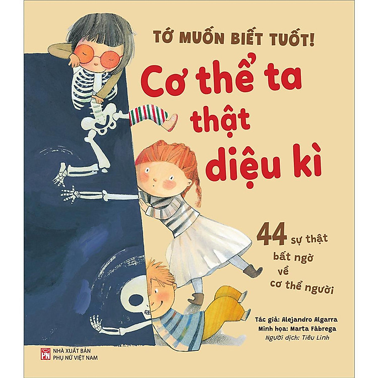 Tớ Muốn Biết Tuốt – Cơ Thể Ta Thật Diệu Kì