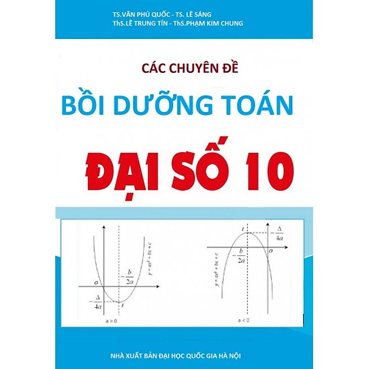 Các Chuyên Đề Nâng Cao Và Phát Triển Đại Số Lớp 10 - Ảnh 2