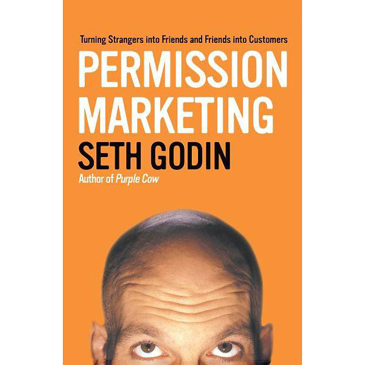 Sách Permission Marketing: Turning Strangers Into Friends And Friends Into Customers