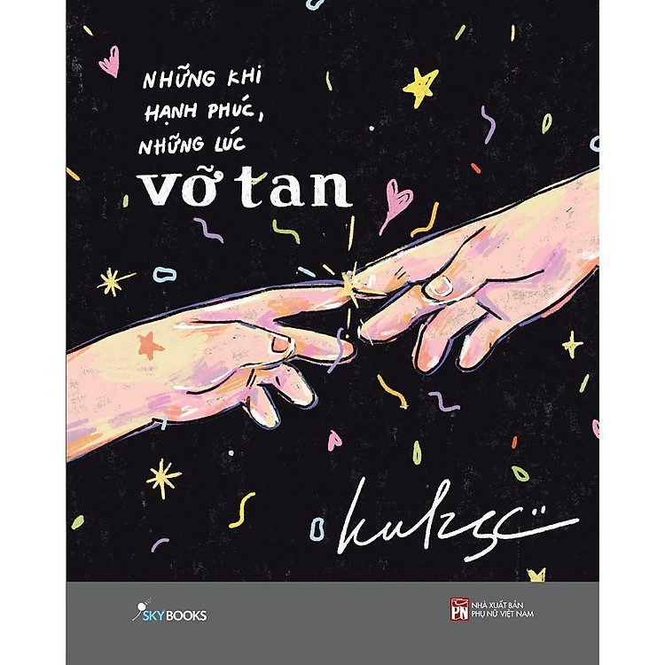 Chúng Ta Đều Đang Cố Gắng Sống Tốt Cuộc Đời Mình + Những Khi Hạnh Phúc, Những Lúc Vỡ Tan - Ảnh 3