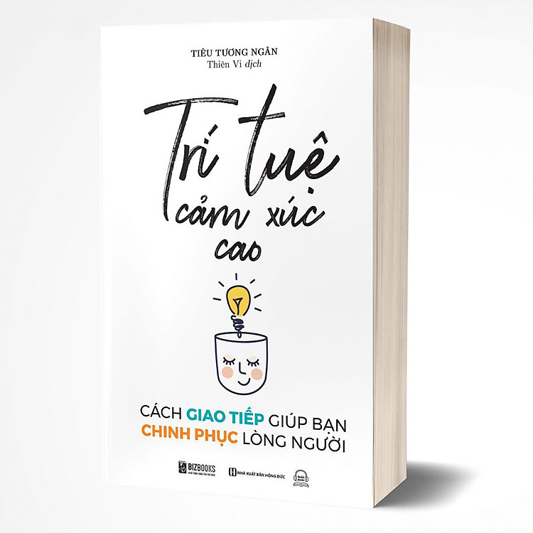 Trí Tuệ Cảm Xúc Cao: Cách Giao Tiếp Giúp Bạn Chinh Phục Lòng Người