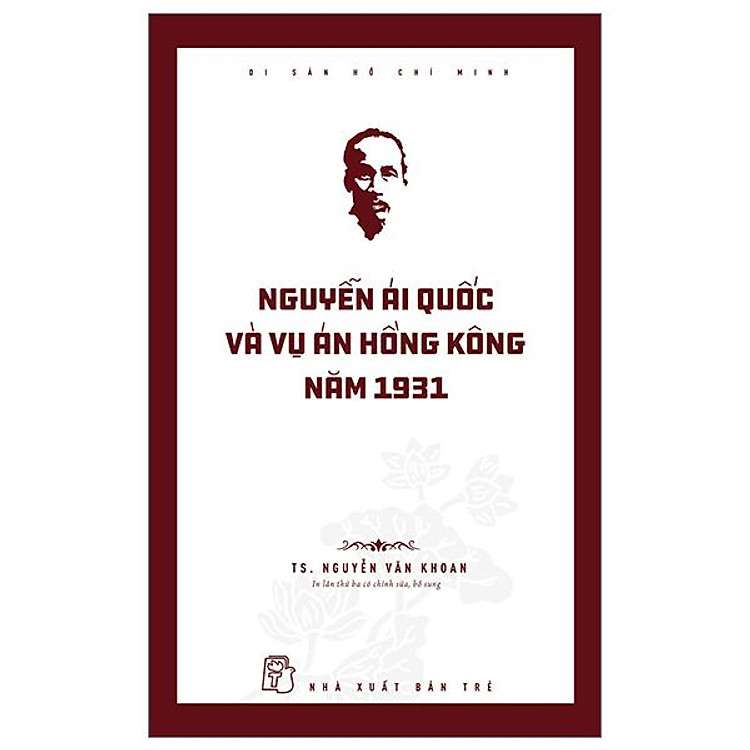 Di Sản Hồ Chí Minh - Nguyễn Ái Quốc Và Vụ Án Hồng Kông Năm 1931