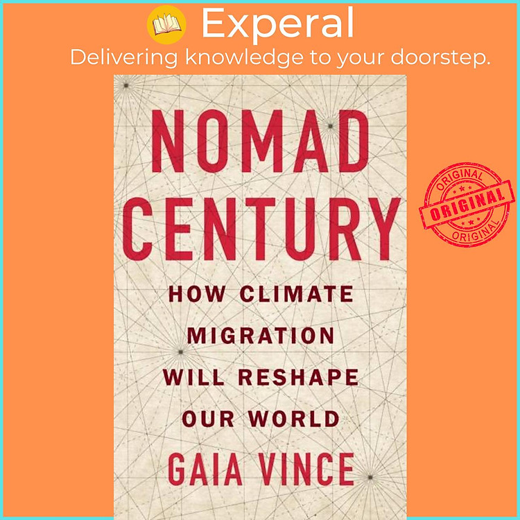 Sách - Nomad Century - How Climate Migration Will Reshape Our World by Gaia Vince (UK edition, paperback)