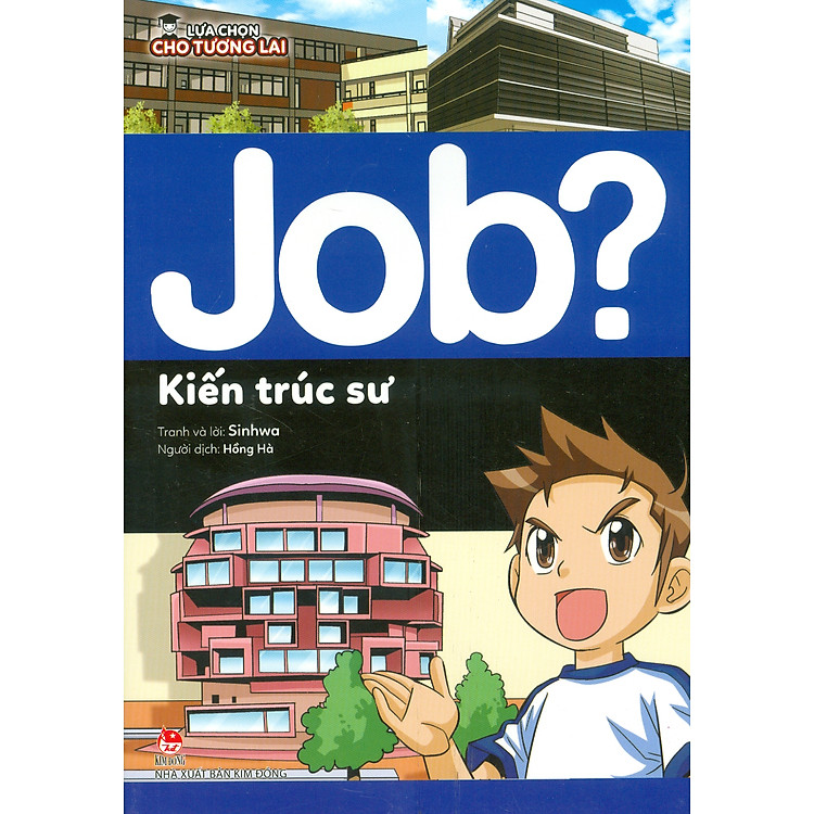 Lựa Chọn Cho Tương Lai: Job? – Kiến Trúc Sư